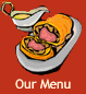 Our seasonal menu for take home or eat in. Ring for our catering menu